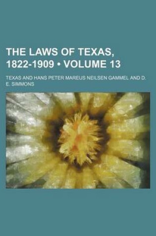 Cover of The Laws of Texas, 1822-1909 (Volume 13)