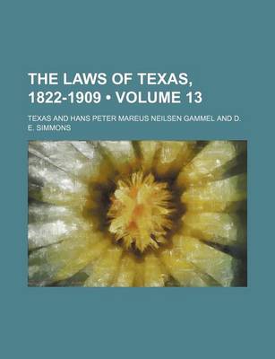 Book cover for The Laws of Texas, 1822-1909 (Volume 13)