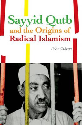 Book cover for Sayyid Qutb and the Origins of Radical Islamism