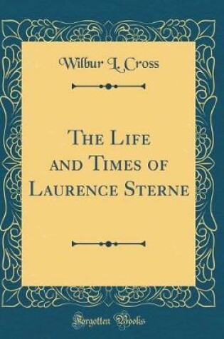 Cover of The Life and Times of Laurence Sterne (Classic Reprint)