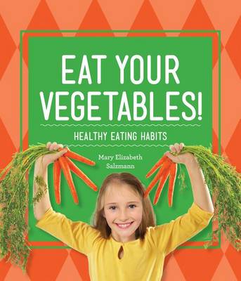 Book cover for Eat Your Vegetables!: Healthy Eating Habits