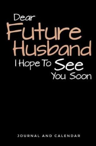 Cover of Dear Future Husband I Hope to See You Soon