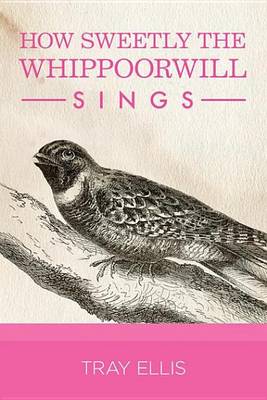 Book cover for How Sweetly the Whippoorwill Sings