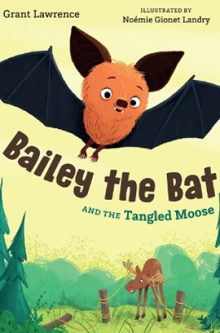 Cover of Bailey the Bat and the Tangled Moose