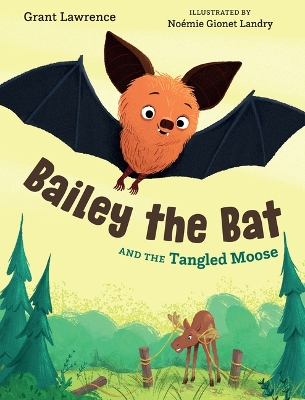 Cover of Bailey the Bat and the Tangled Moose