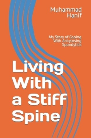 Cover of Living With a Stiff Spine