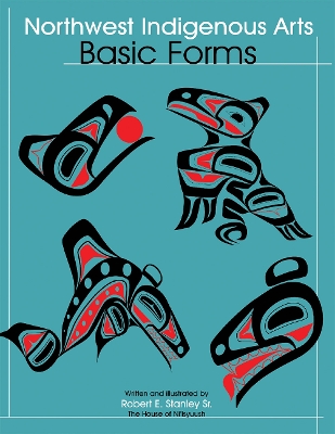 Book cover for Northwest Indigenous Arts: Basic Forms