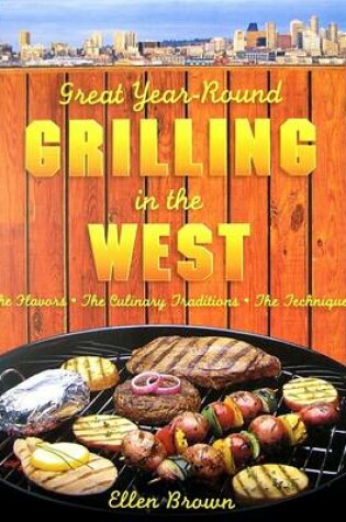 Cover of Great Year-Round Grilling in the West