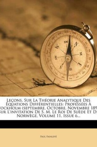 Cover of Lecons, Sur La Theorie Analytique Des Equations Differentielles