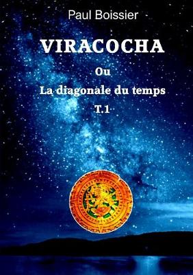 Book cover for VIRACOCHA ou la diagonale du temps T1