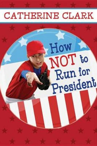 Cover of How Not to Run for President