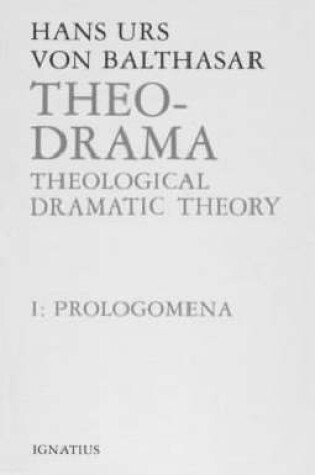 Cover of The Theo-Drama: Theological Dramatic Theory