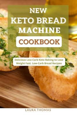 Book cover for New Keto Bread Machine Cookbook