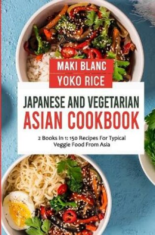 Cover of Japanese And Vegetarian Asian Cookbook