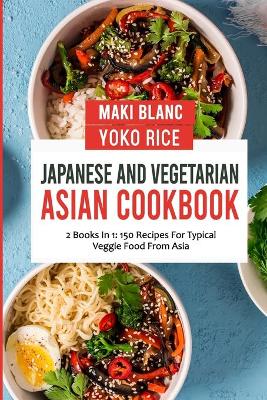 Book cover for Japanese And Vegetarian Asian Cookbook