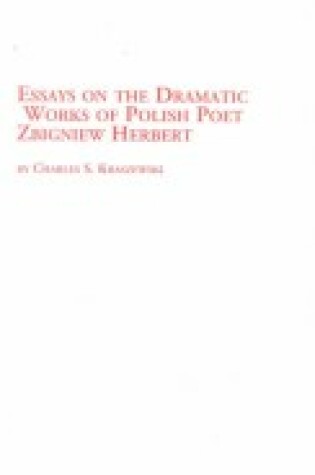 Cover of Essays on the Dramatic Works of Polish Poet Zbigniew Herbert