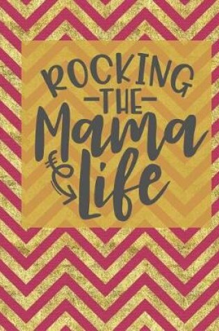 Cover of Rocking the Mama Life