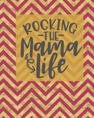 Book cover for Rocking the Mama Life