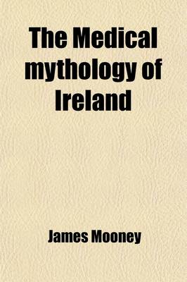 Book cover for The Medical Mythology of Ireland