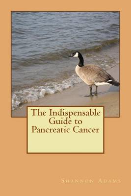 Book cover for The Indispensable Guide to Pancreatic Cancer