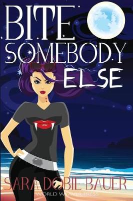 Book cover for Bite Somebody Else
