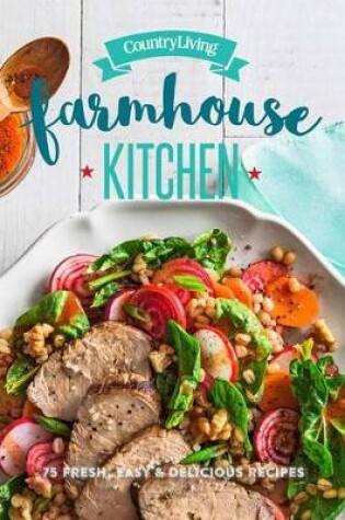 Cover of Country Living Farmhouse Kitchen Cookbook