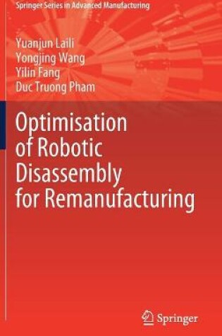 Cover of Optimisation of Robotic Disassembly for Remanufacturing