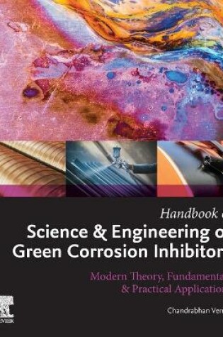 Cover of Handbook of Science & Engineering of Green Corrosion Inhibitors