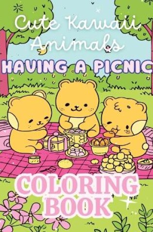 Cover of Cute Kawaii Animals Having a Picnic Coloring Book