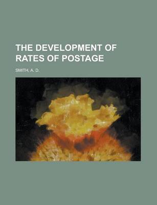 Book cover for The Development of Rates of Postage