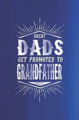 Cover of Great Dads Get Promoted To Grandfather