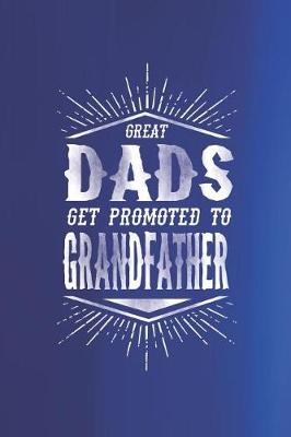 Book cover for Great Dads Get Promoted To Grandfather