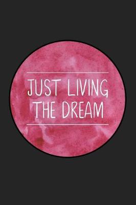 Book cover for Just Living the Dream