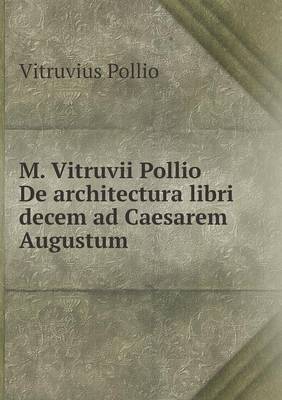 Book cover for M. Vitruvii Pollio De architectura libri decem ad Caesarem Augustum