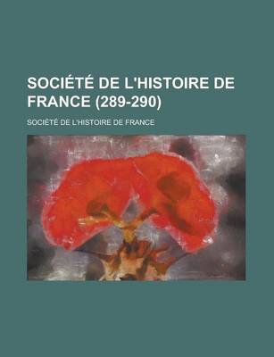 Book cover for Societe de L'Histoire de France (289-290)