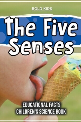 Cover of The Five Senses Educational Facts Children's Science Book