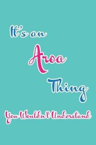 Cover of It's an Aroa Thing You Wouldn't Understand