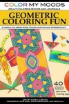 Book cover for Geometric Coloring Fun by Color My Moods Coloring Books and Journals