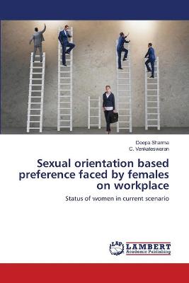 Book cover for Sexual orientation based preference faced by females on workplace