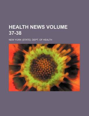 Book cover for Health News Volume 37-38