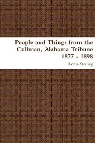 Cover of People and Things from the Cullman, Alabama Tribune 1877 - 1898