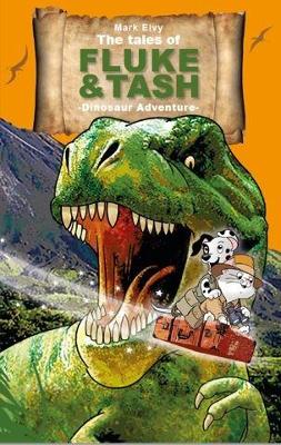 Book cover for The Tales of Fluke and Tash - Dinosaur Adventure