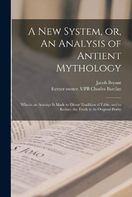 Book cover for A New System, or, An Analysis of Antient Mythology