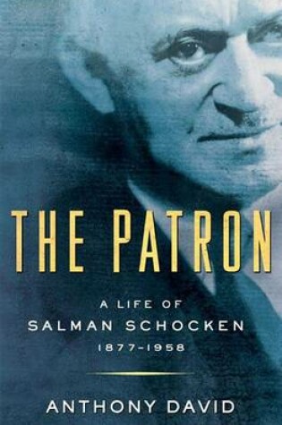 Cover of The Patron: A Life of Salman Schocken, 1877-1959