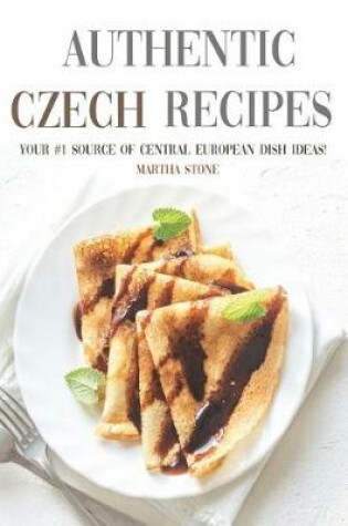 Cover of Authentic Czech Recipes