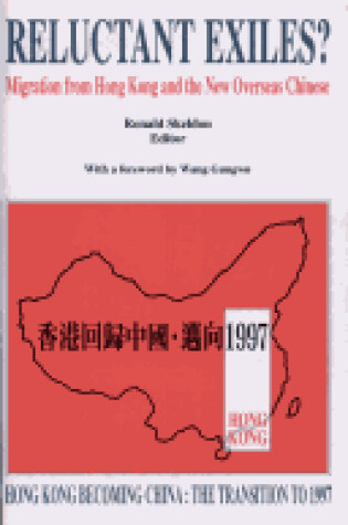 Cover of Reluctant Exiles? – Migration From Hong Kong and the New Overseas Chinese