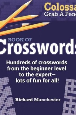 Cover of Colossal Grab A Pencil(R) Book of Crosswords
