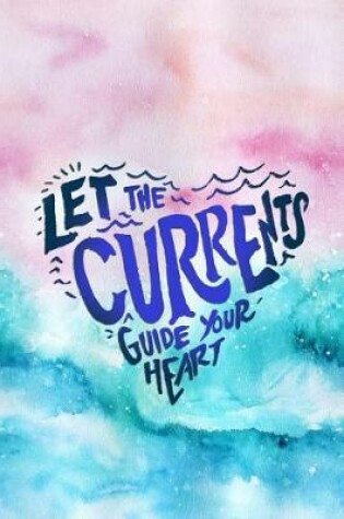 Cover of Let the Currents Guide Your Heart