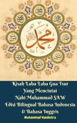 Book cover for Kisah Laba Laba Gua Tsur Yang Mencintai Nabi Muhammad SAW Edisi Bilingual Bahasa Indonesia Dan Bahasa Inggris