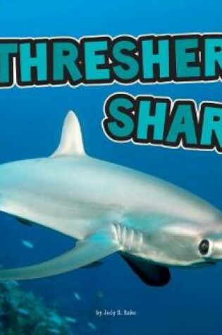 Cover of Thresher Sharks A 4D Book